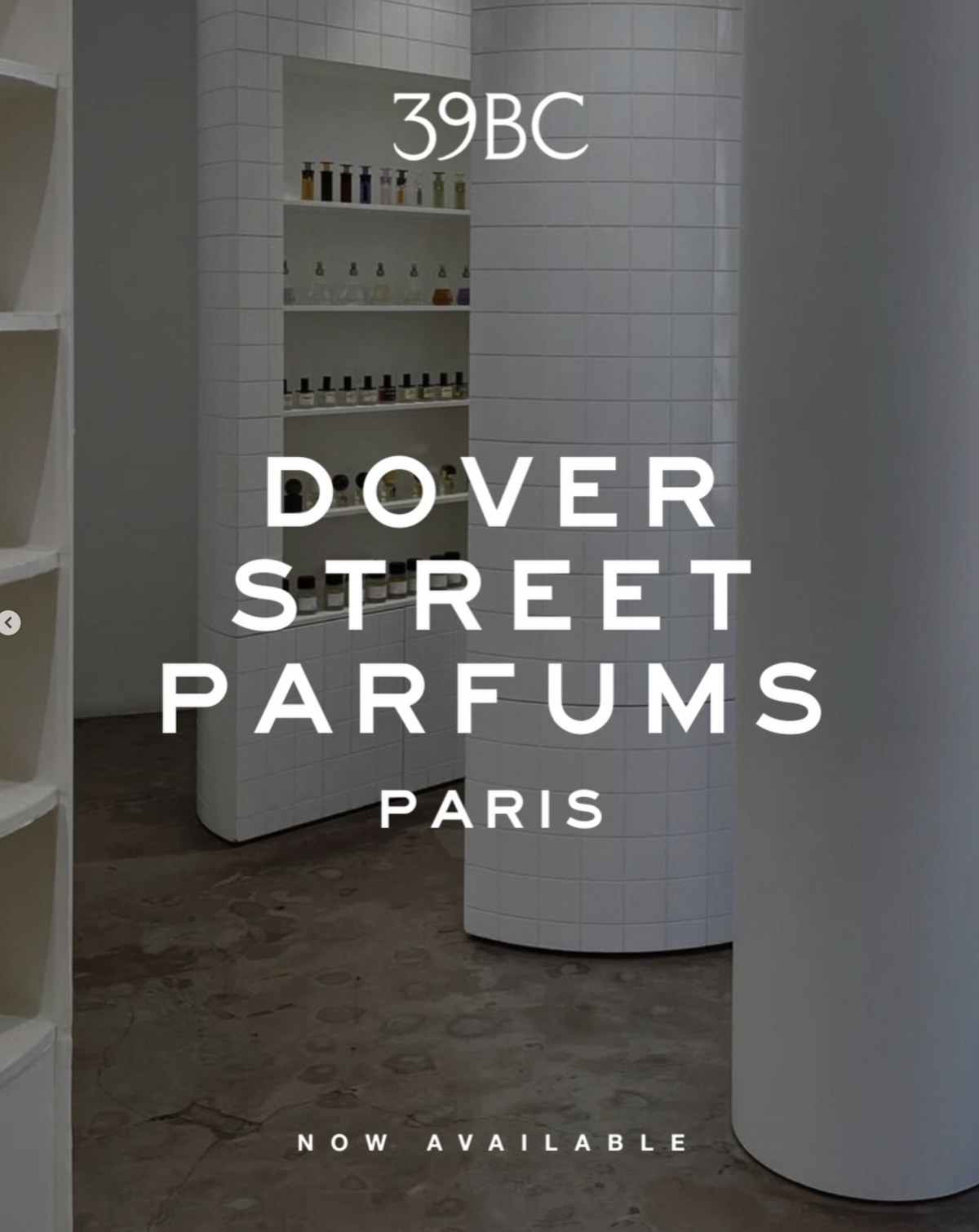 도버 스트릿 마켓 파리, 셀프리지 런던, 스토어 X 등에 입점한 39BC